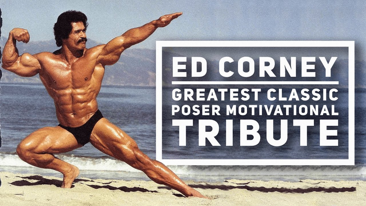 Ed Corney Motivational Tribute - BEST Classic Poser EVER