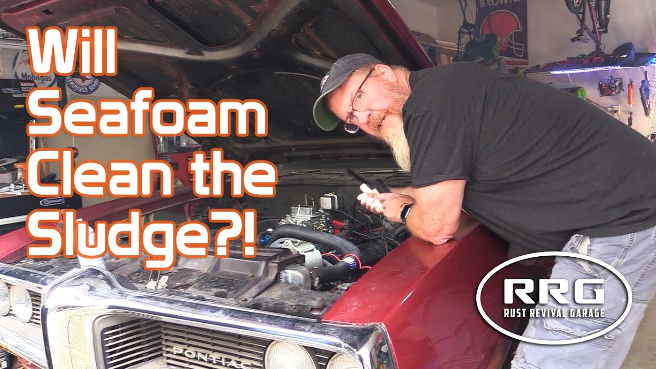 Will Seafoam Clean My Engine Sludge?
