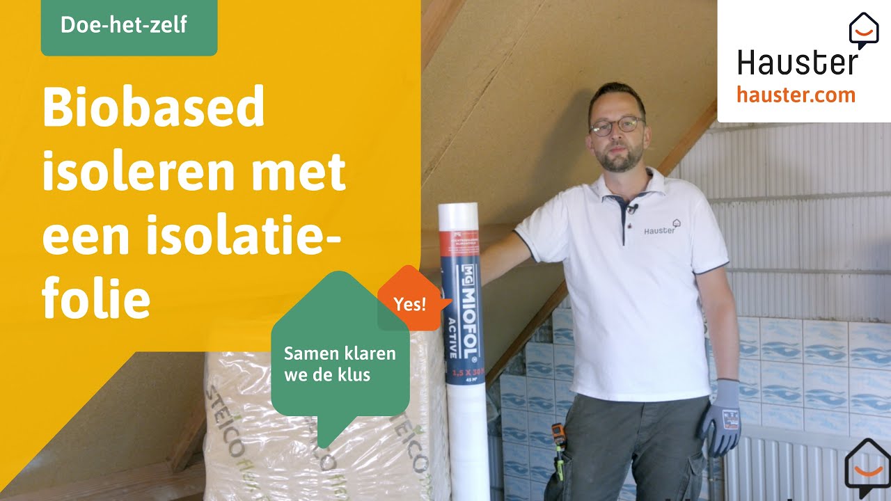 Hoe zit het met isolatiefolies en biobased isoleren? | Doe-het-zelf met Hauster