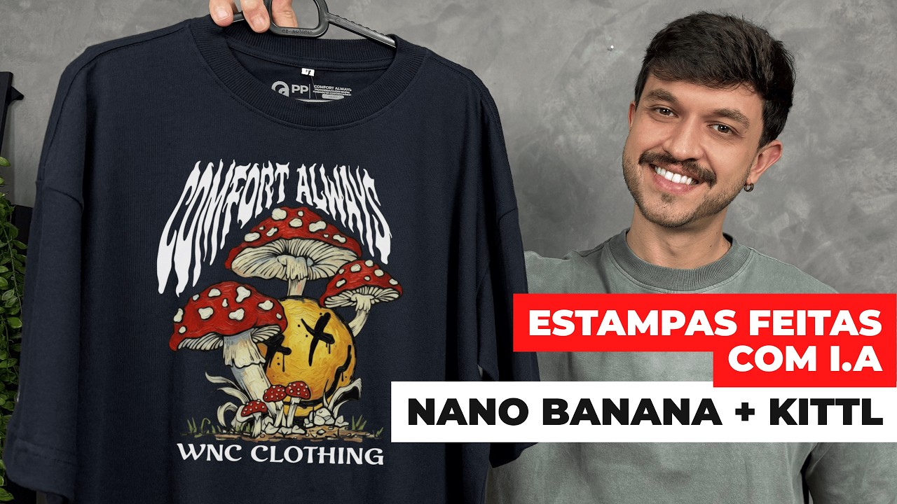 COMO CRIAR ESTAMPAS COM I.A. PRA SUA MARCA DE ROUPAS (KITTL + NANO BANANA)