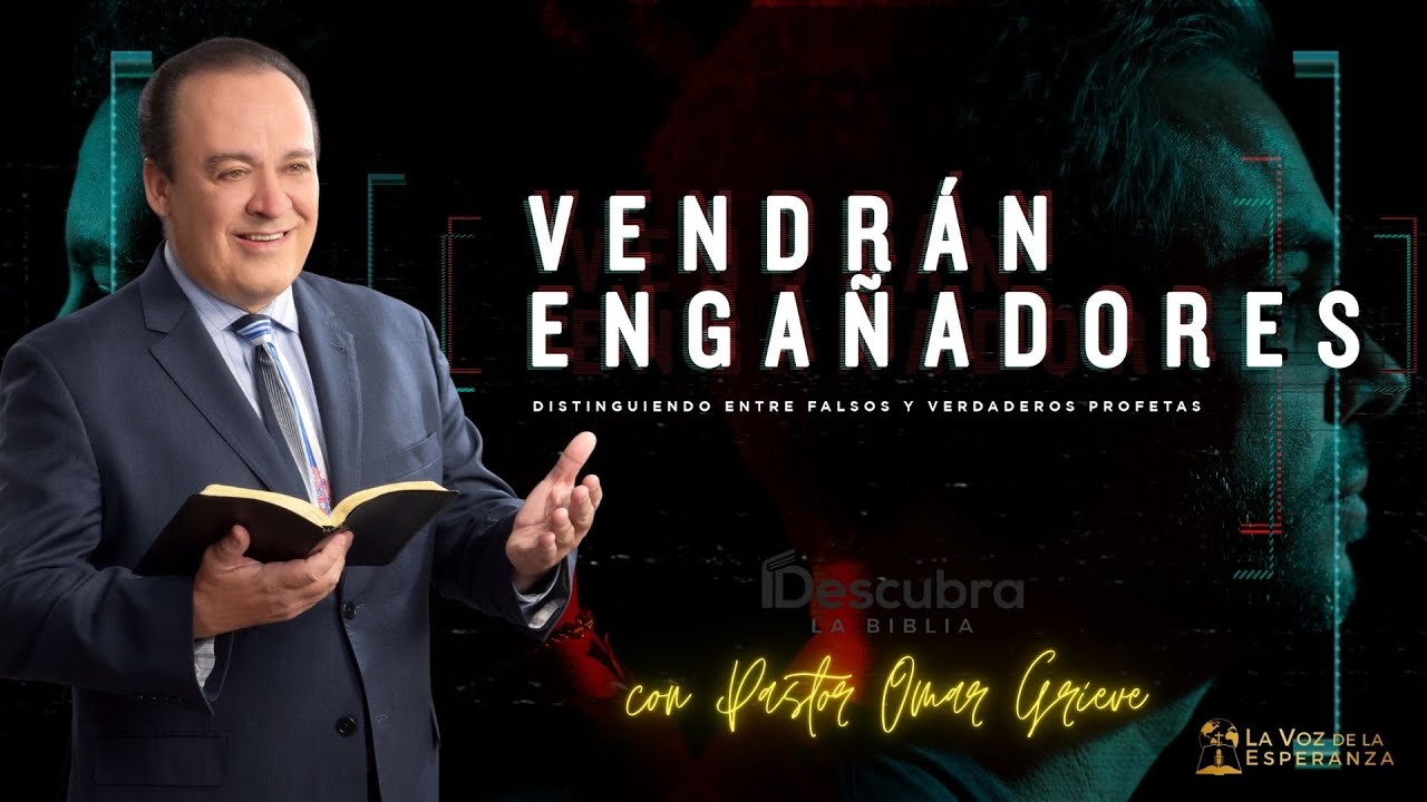 Sermon: Vendrán Engañadores | Descubra la Biblia | La Voz de la Esperanza