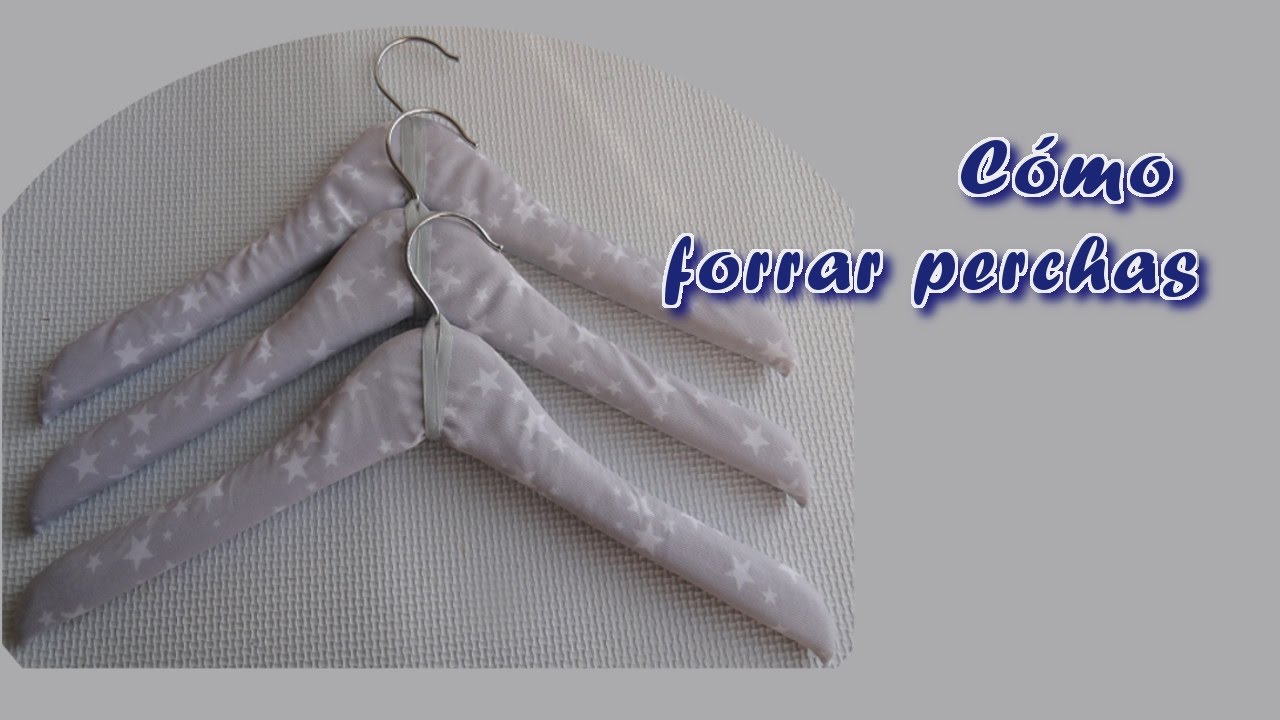Cómo forrar perchas. How to make padded coat hangers