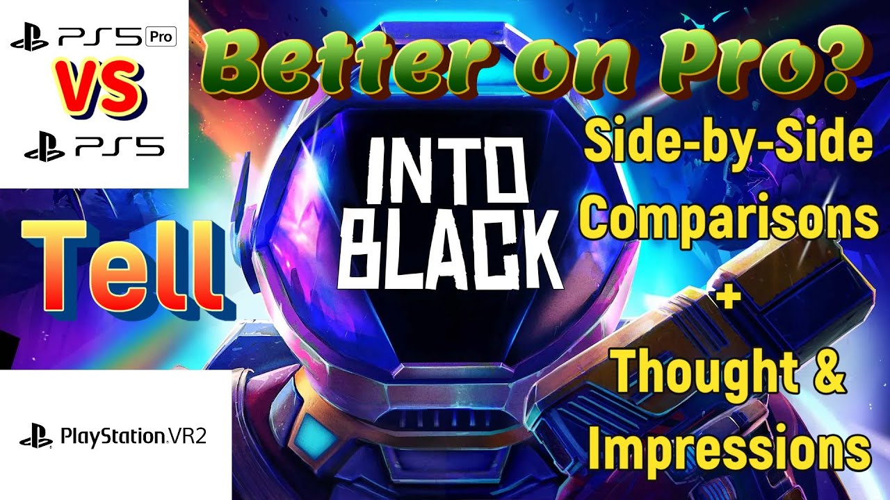 Into Black - PS VR2 on Base PS5 & PS5 Pro - Side-by-Side Graphics Comparison & Thoughts