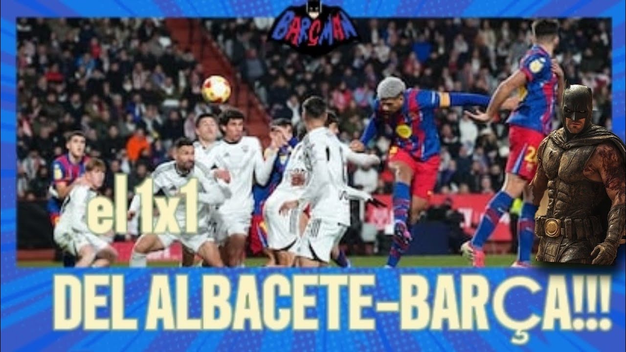 EL 1X1 DEL ALBACETE-BARÇA!!! ❤️🏆💙