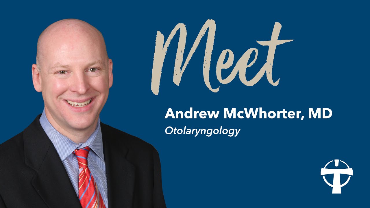 Meet Andrew McWhorter, MD - Otolaryngology - Our Lady of the Lake