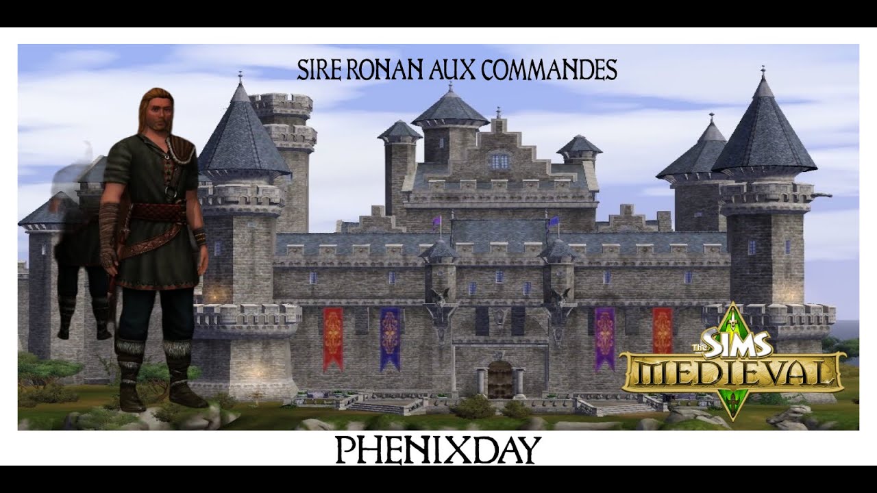 LES SIMS MEDIEVAL FR #1 : SIRE RONAN AUX COMMANDES !