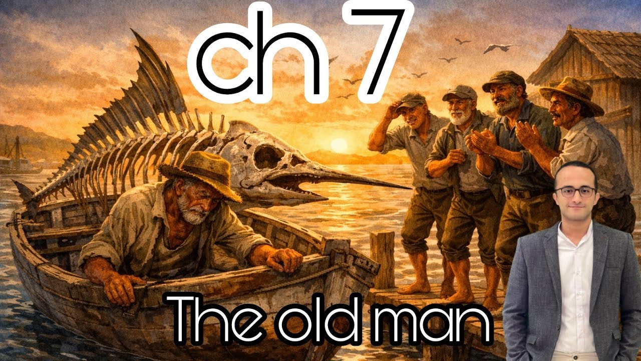 شابتر ٧ و عودة سانتياجو The old man and the sea الرجل العجوز والبحر 