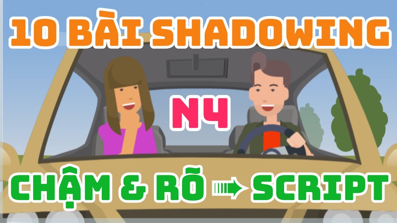 10 bài shadowing Tiếng Nhật sơ cấp chuẩn N4 | Luyện nghe + Nói chậm, rõ, có dịch nghĩa