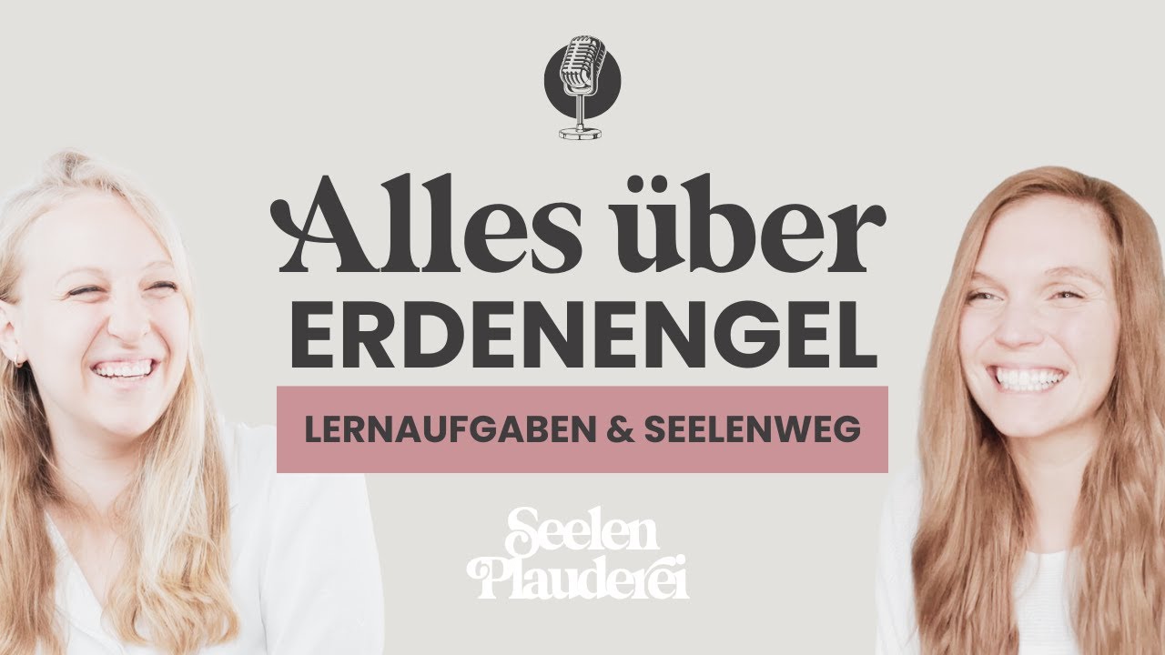Alles über Erdenengel - Seelenplauderei Podcast | Folge 22