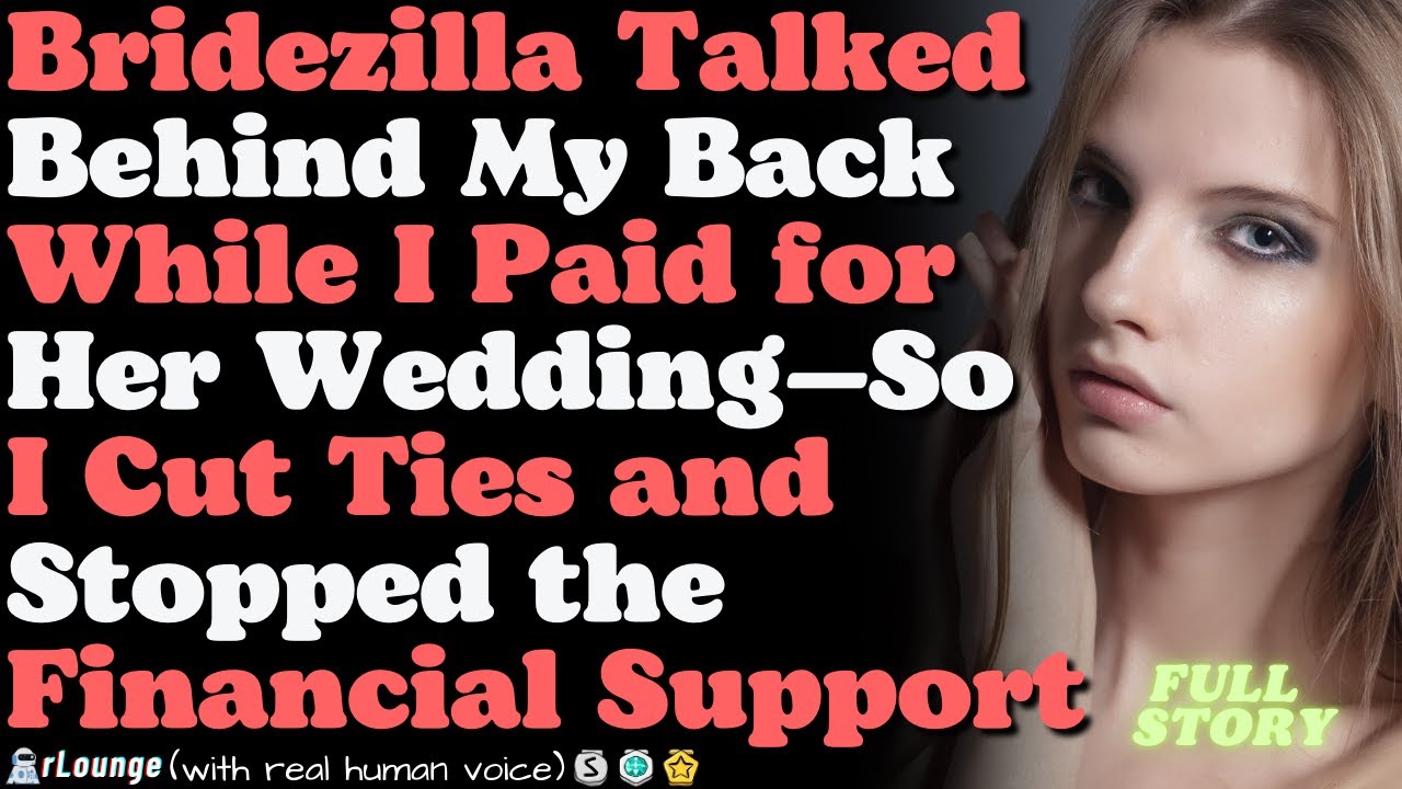 Bridezilla Talked Behind My Back While I Paid for Her Wedding—So I Cut Ties and...