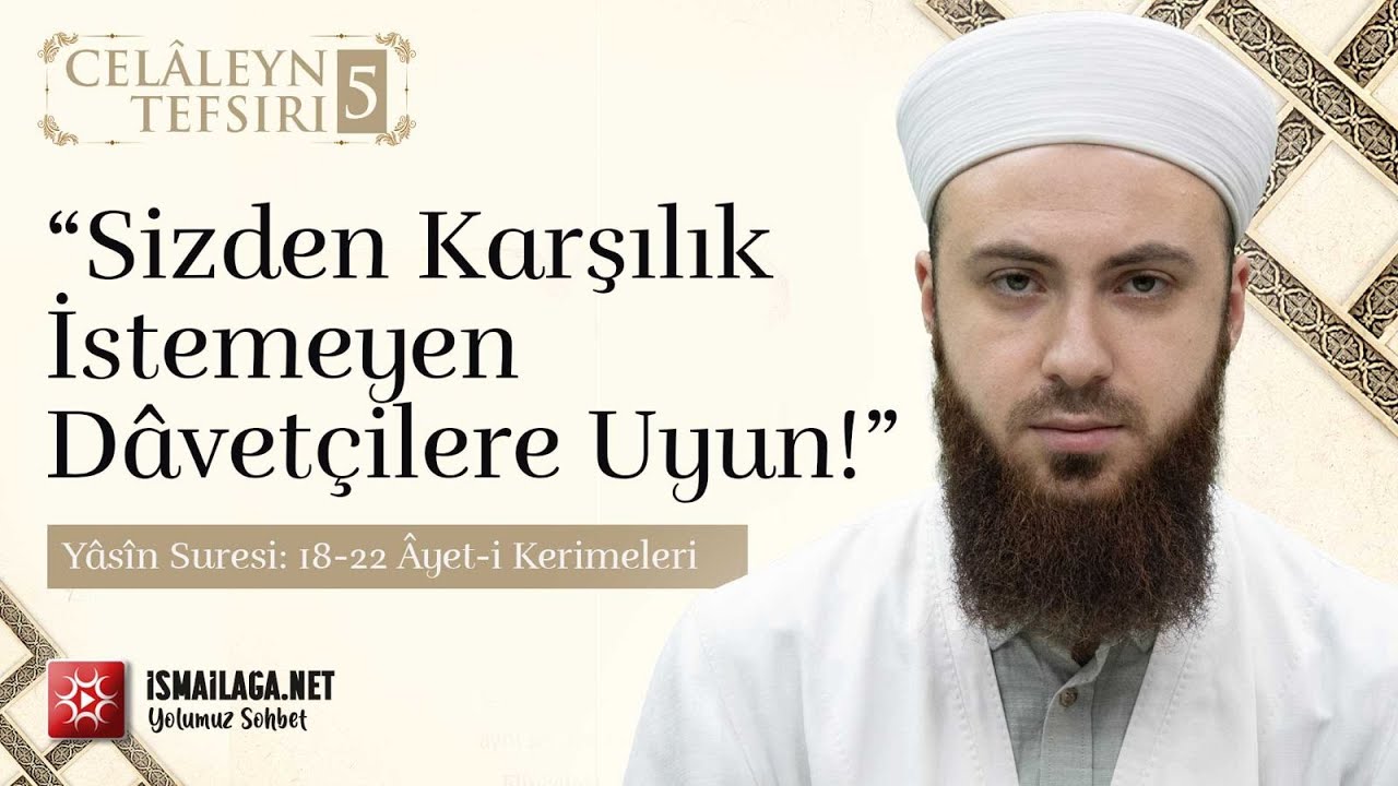 Celâleyn Tefsiri; 5) - (Yâsîn Suresi:18-22) - Abdülmecid Altaş Hoca Efendi @İsmailağa NET