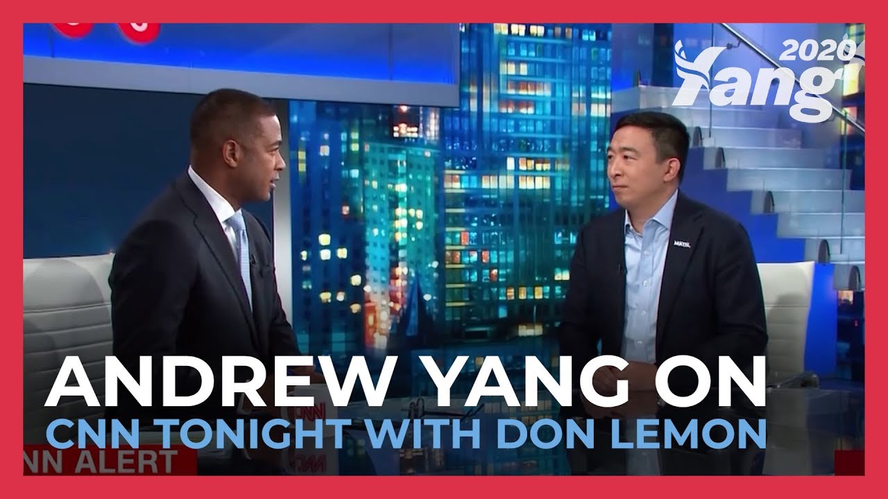 Andrew Yang on CNN Tonight With Don Lemon
