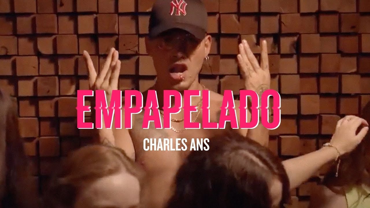 Charles Ans - Empapelado (Video Oficial)