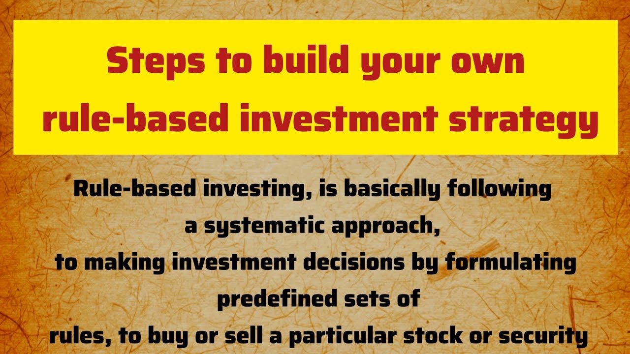 Steps to build your own rule-based investment strategy