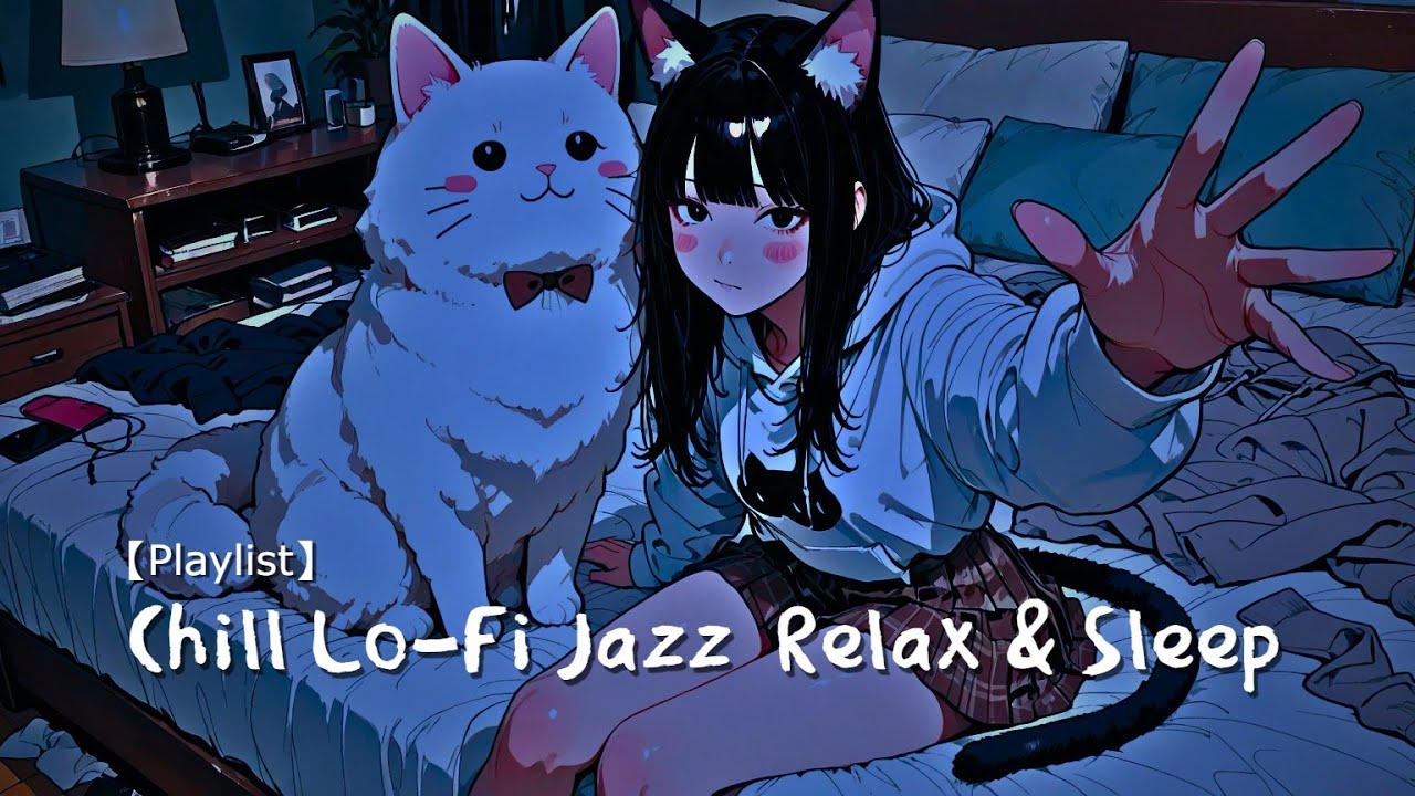 【Playlist】Chill Lo-Fi Jazz for Relax & Sleep/Not too tight, not too loose.💤🌙