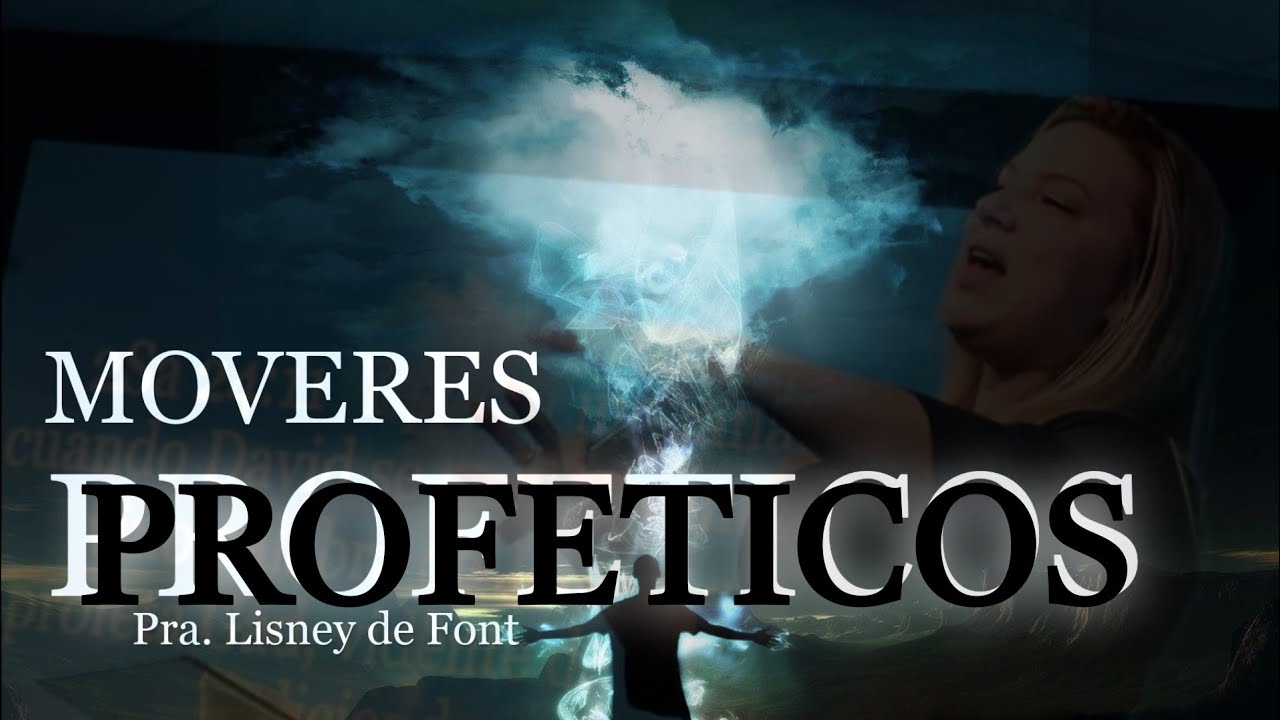 Pra Lisney de Font | Moveres Profeticos | 08-24-22