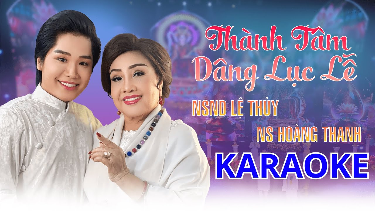 Karaoke Ca Cổ Thành Tâm Dâng Lục Lễ - NSND Lệ Thủy x NS Hoàng Thanh