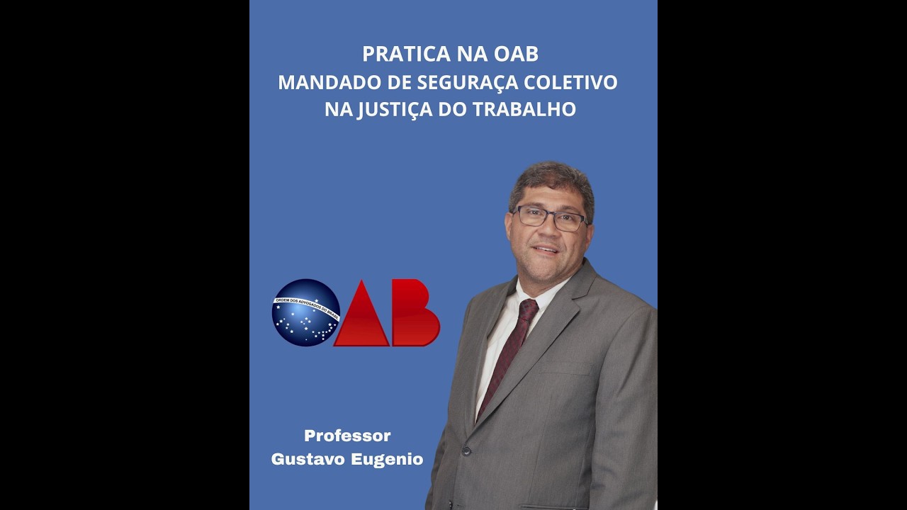 OAB na prática - Mandado de sergurança coletivo na Justiça do Trabalho