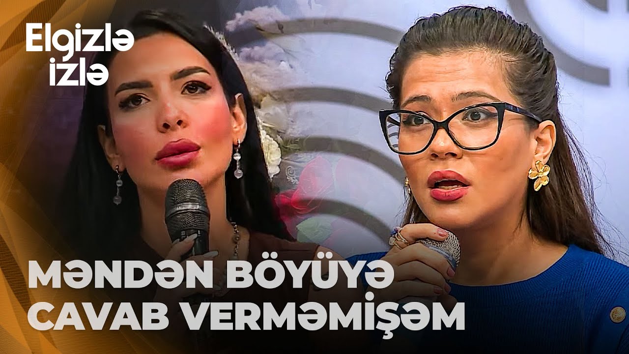 Elgizlə izlə | Nagehanla Ülkər arasında GƏRGİNLİK | Tərbiyəsizlik etmə, danışanda dinlə