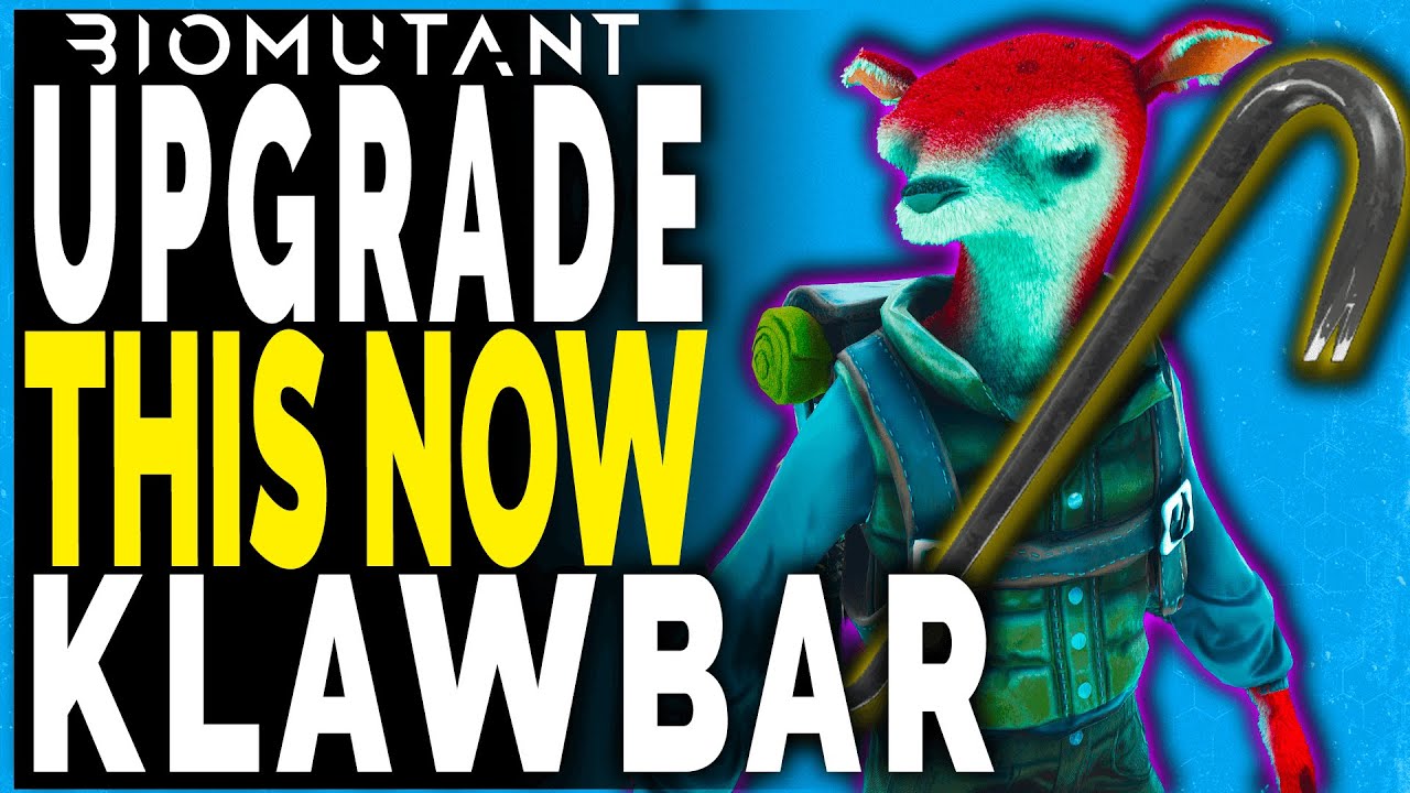 Biomutant UPGRADE THIS NOW - How to Upgrade KLAWBAR – Biomutant Guide