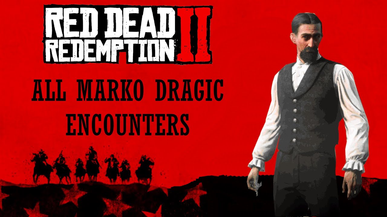 All Marko Dragic Encounters | Red Dead Redemption 2