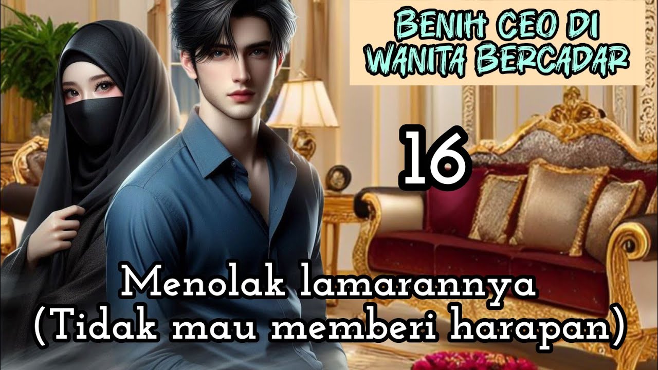 Part:16 Menolak lamarannya(Tidak mau memberi harapan)