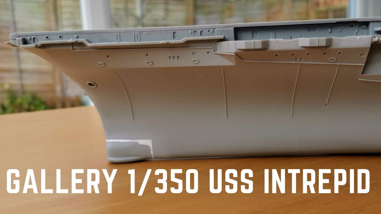 Building the Gallery 1/350 USS Intrepid Part 1