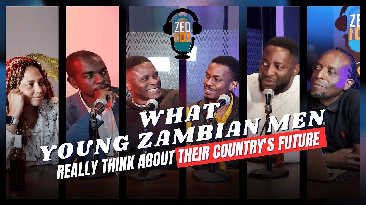 ZED101 PODCAST EP #29  | What Young Zambian Men REALLY Think About Their Country's Future
