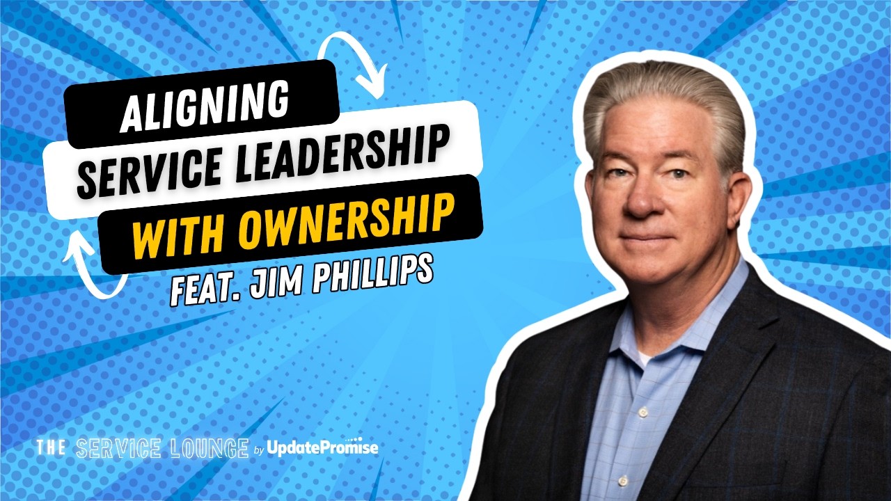 Aligning Service Leadership with Ownership | Feat. Jim Phillips