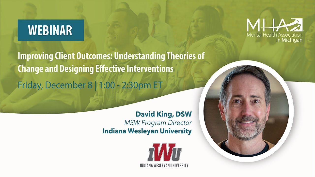 Improving Client Outcomes: Understanding theories of change & designing effective interventions