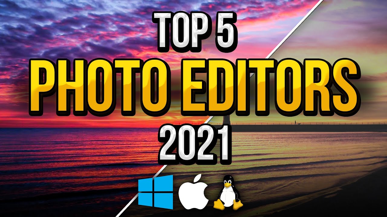 Top 5 Free Photo Editing Software (2021-2022) / Best Photo Editor For PC
