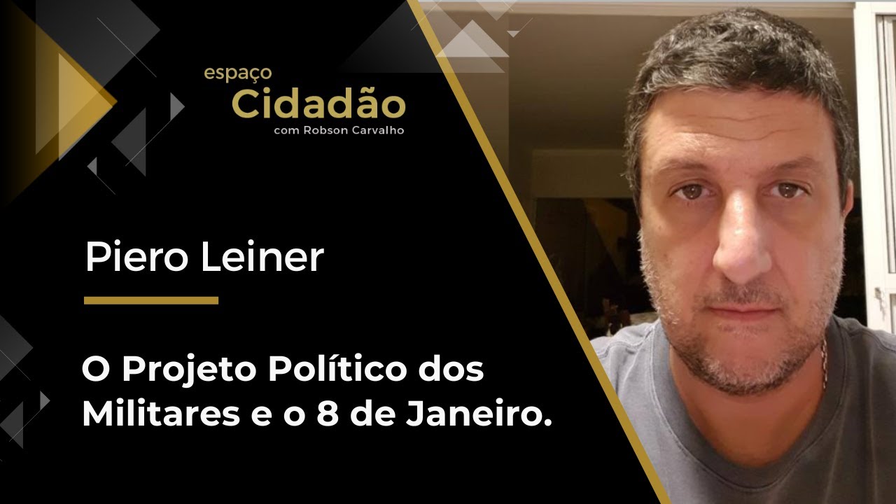 Piero Leiner | O projeto político dos militares e o 8 de janeiro.