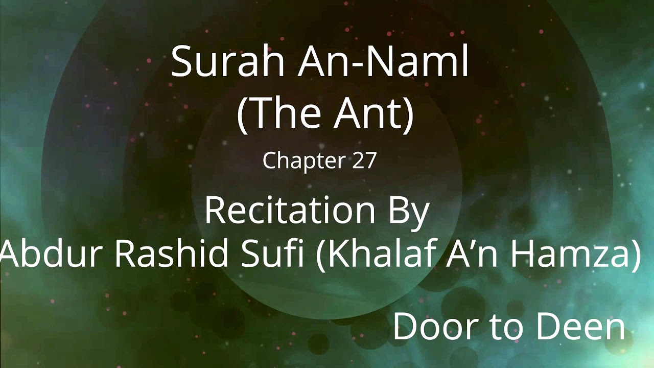 Surah An-Naml (The Ant) Abdur Rashid Sufi (Khalaf A'n Hamza) Quran Recitation