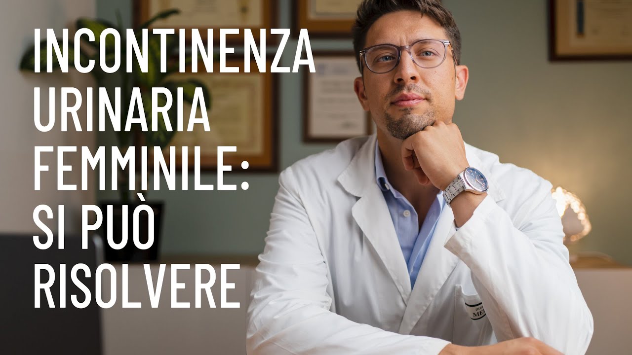 L'INCONTINENZA URINARIA NELLA DONNA SI PUO' RISOLVERE