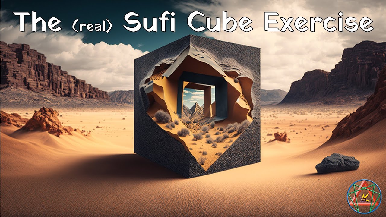 The (real) Sufi Cube Exercise