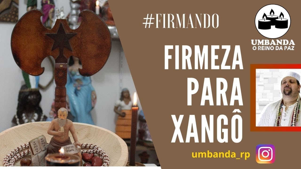 #Firmando 20 - Firmeza para Xangô