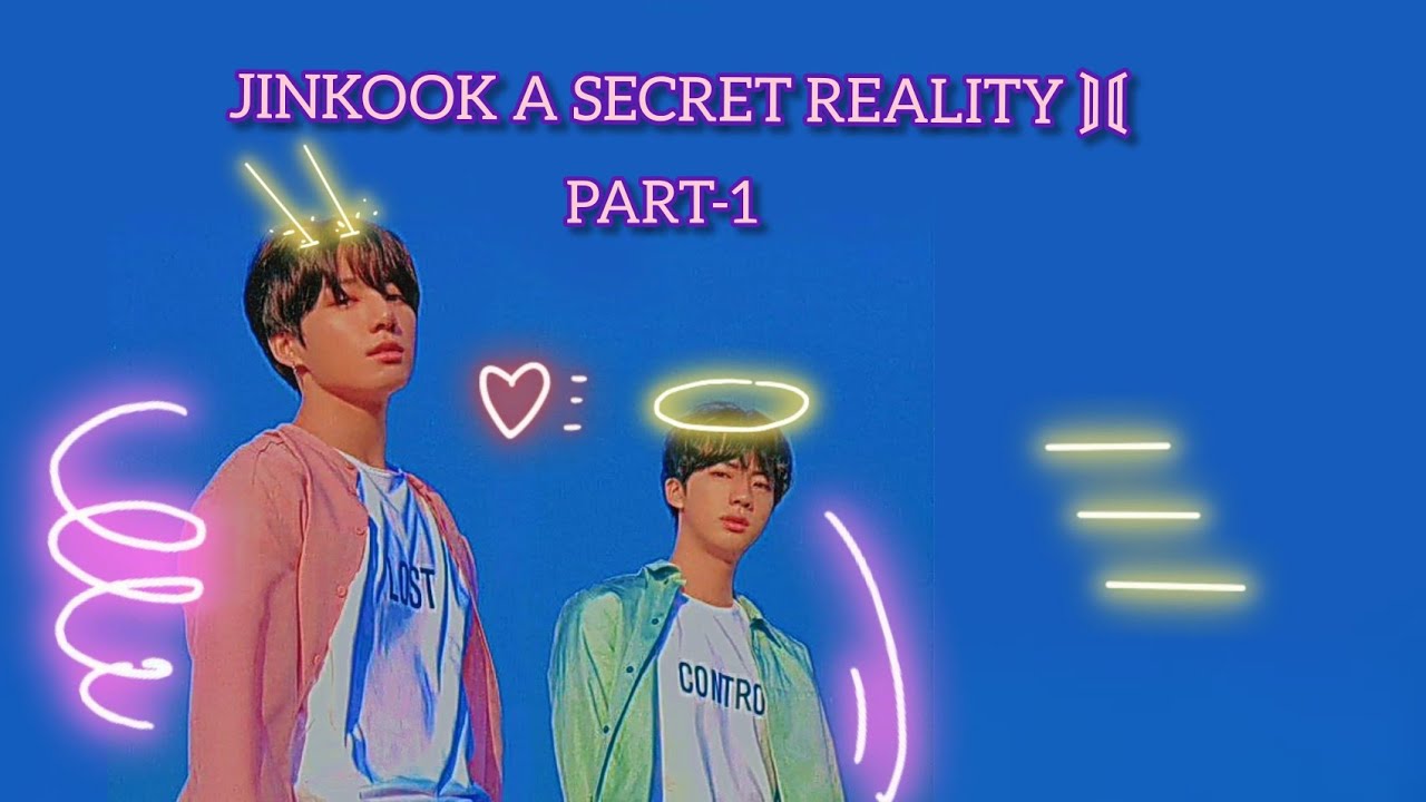 Jinkook/kookjin A SECRET REALITY part-1 💜🌼