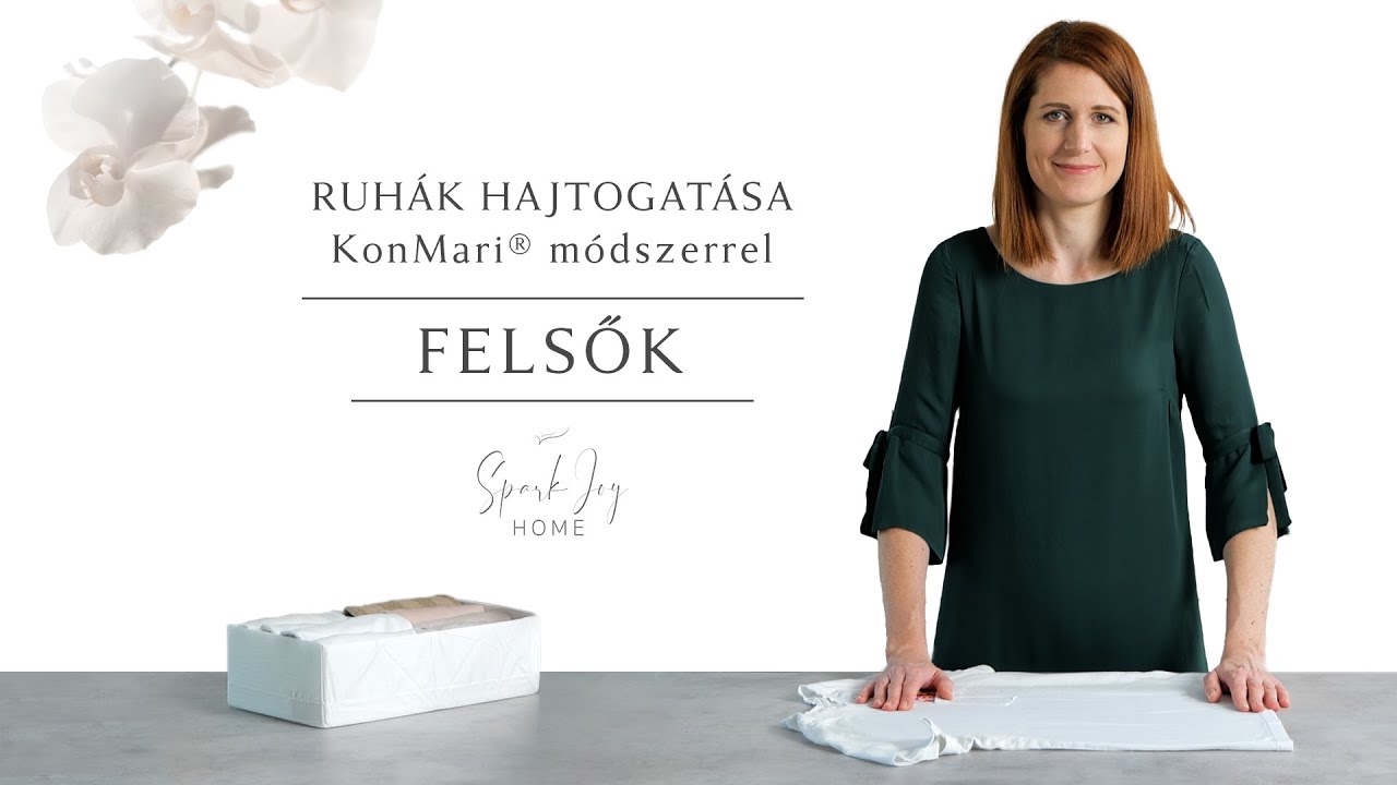 Ruhák hajtogatása KonMari® módszerrel ⁓ Felsők ⁝ Gardrób rendszerezés, tárolás ⁝ Rend az otthonodban