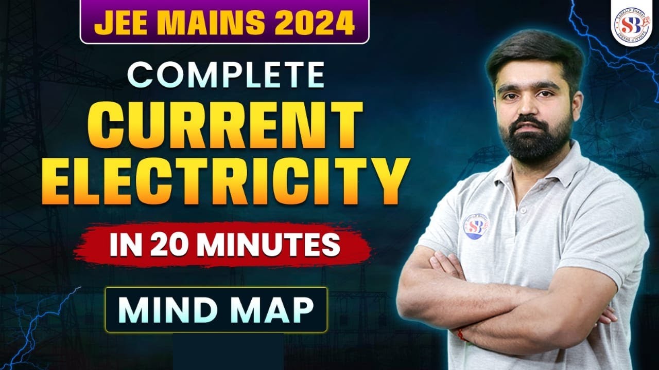 COMPLETE CURRENT ELECTRICITY in 20 Minutes | MIND MAP | JEE MAINS 2024 | BY B.N. RAI SIR SANKALP