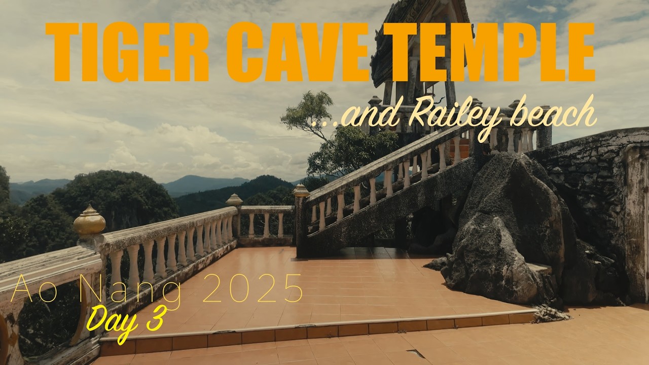 Ao Nang - Tiger Cave Temple & Railey Beach - May 2025