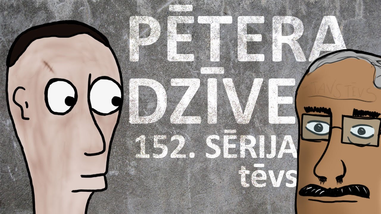 Pētera dzīve - tēvs (152. sērija)