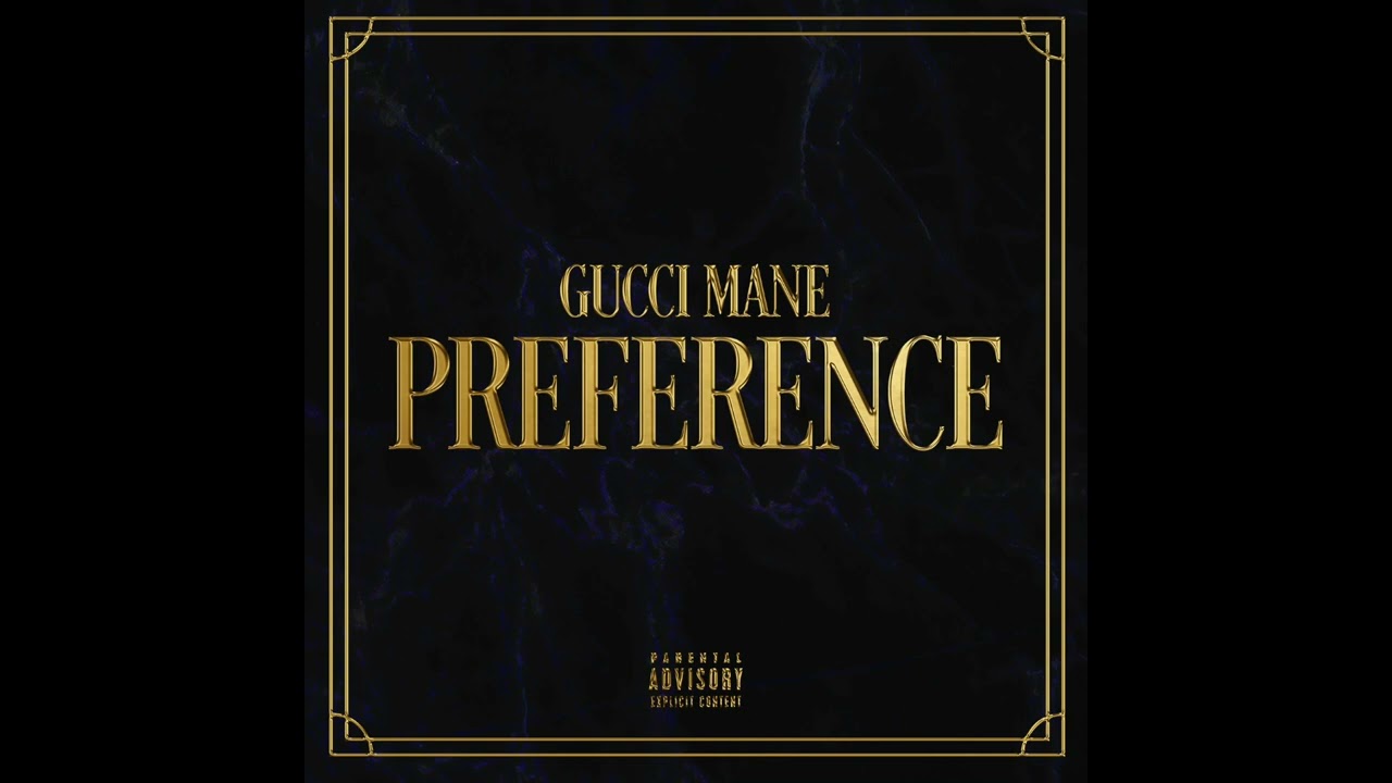 Gucci Mane - Preference (AUDIO)