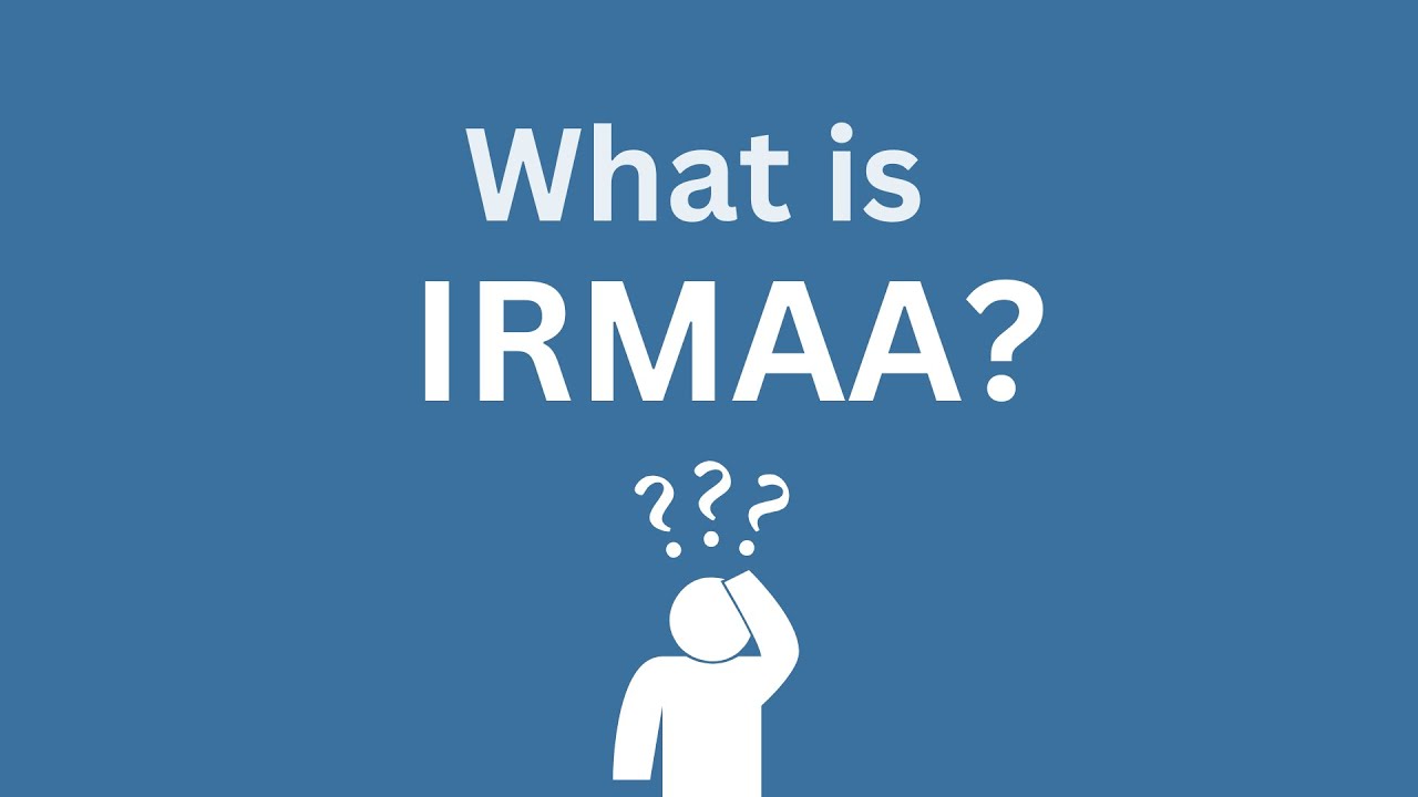 What is IRMAA?