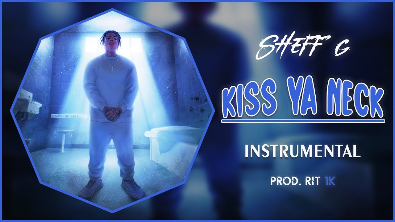 Sheff G - Kiss Ya Neck | Instrumental [Prod. RIT 1K]