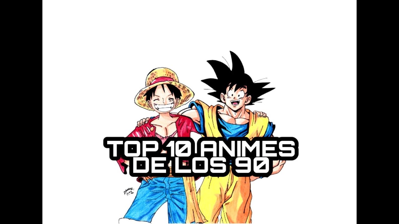 TOP 10 ANIMES DE LOS 90