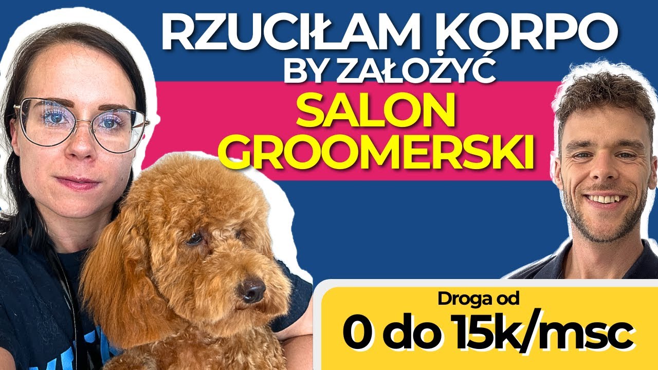 Jak rzucić Korpo i zostać Groomerem? Od ZERA do Pracownika w mniej niż 1 rok! Zobacz jak to zrobić!