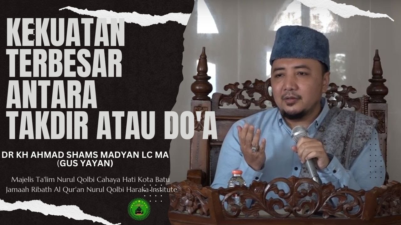 KEKUATAN TERBESAR ANTARA TAKDIR ATAU DO'A | GUS YAYAN | PENGAJIAN RUTIN | PONPES NURUL QOLBI | BATU