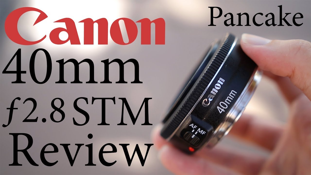 Canon EF 40mm F2.8 STM Lens Review