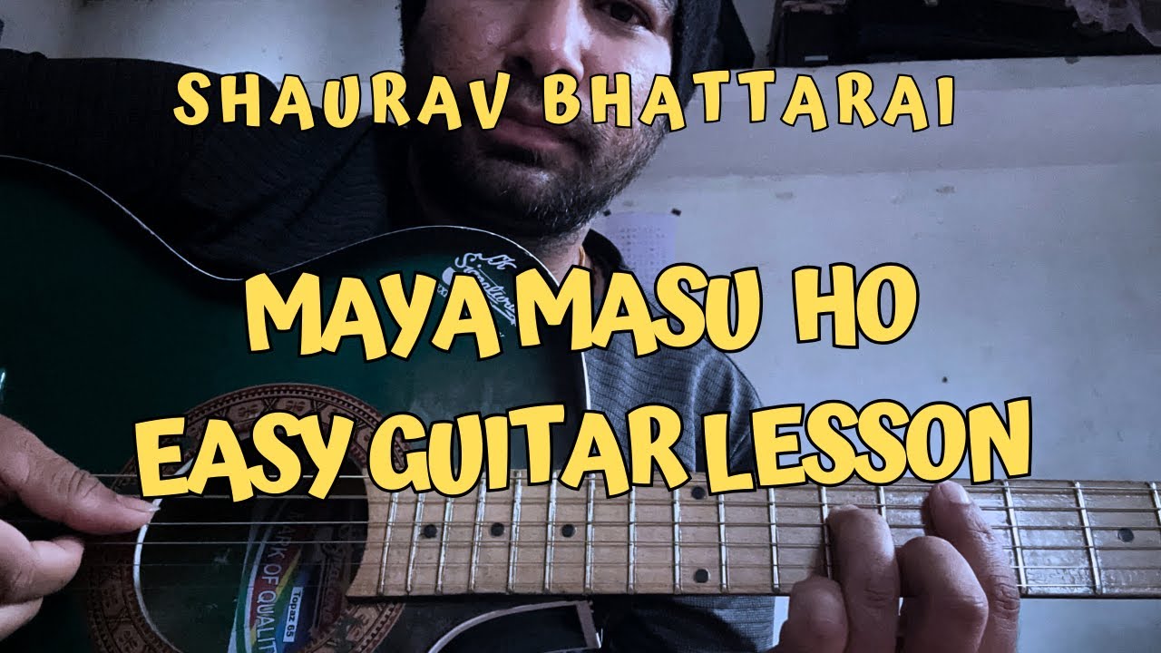 Maya Masu Ho // Easy Guitar Lesson // Saroj Pariyar // @shauravbhattarai #like_share_subscribe