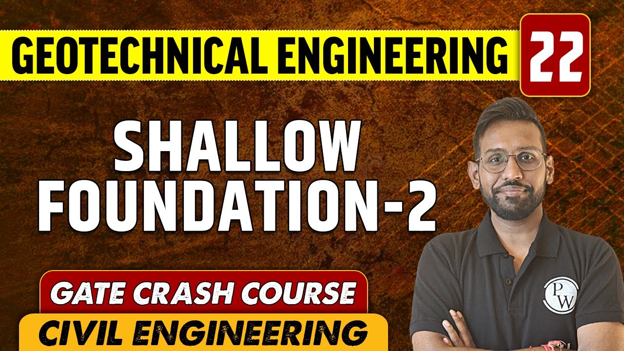 Geotechnical Engineering 22 l Shallow Foundation - 2 l Civil Engineering | GATE Crash Course